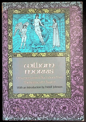 Item #37089 William Morris: Ornamentation and Illustrations From the Kelmscott Chaucer. Fridolf...