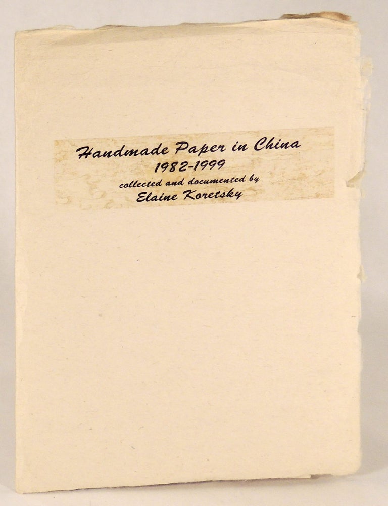 Item #37388 Handmade Paper in China 1982-1999. Elaine Koretsky.