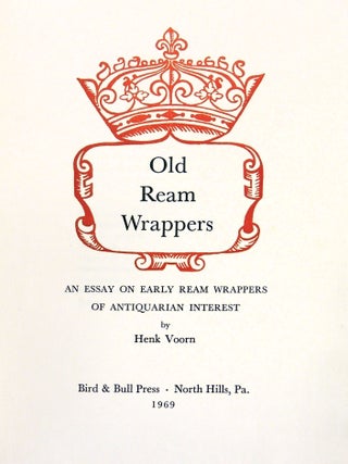 Old Ream Papers: An Essay on Early Ream Wrappers of Antiquarian Interest
