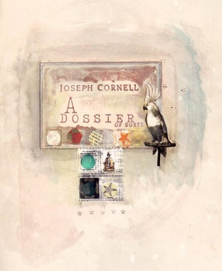 A Dossier for Joseph Cornell