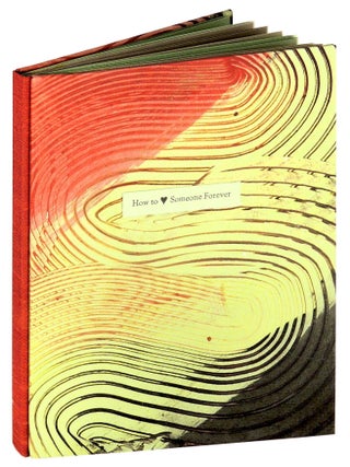 Item #37929 How to Love Someone Forever. Crooked Letter Press, Kevin Knudson, Ellen,...