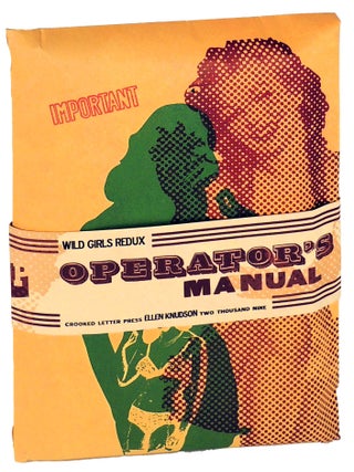 Item #37930 Wild Girls Redux. An Operator's Manual. Crooked Letter Press, Ellen Knudson