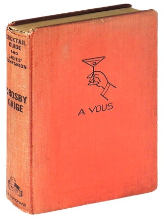 Item #37959 Crosby Gaige's Cocktail Guide and Ladies' Companion. Crosby Gaige, illustrations Rea...