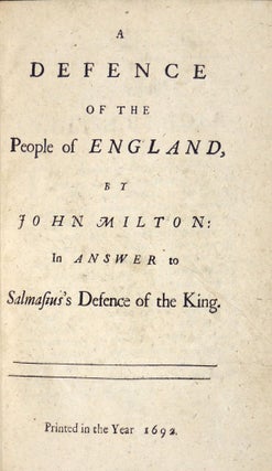 A Defence of the People of England, by John Milton in Answer to Salmasius's Defence of the King
