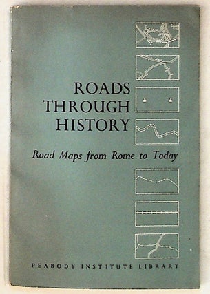 Item #3822 Roads Through History Road Maps from Rome to Today. Frank N. Jones