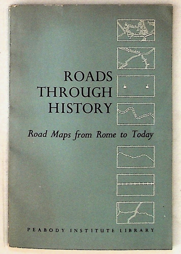 Item #3822 Roads Through History Road Maps from Rome to Today. Frank N. Jones.