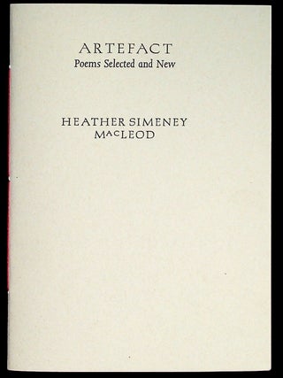 Item #38402 Artefact: Poems Selected and New. Barbarian Press, Heather Simeney Macleod, poet