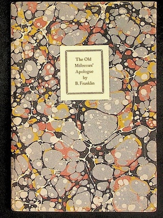 Item #38418 The Old Mistrisses' Apologue (1745). Benjamin Franklin