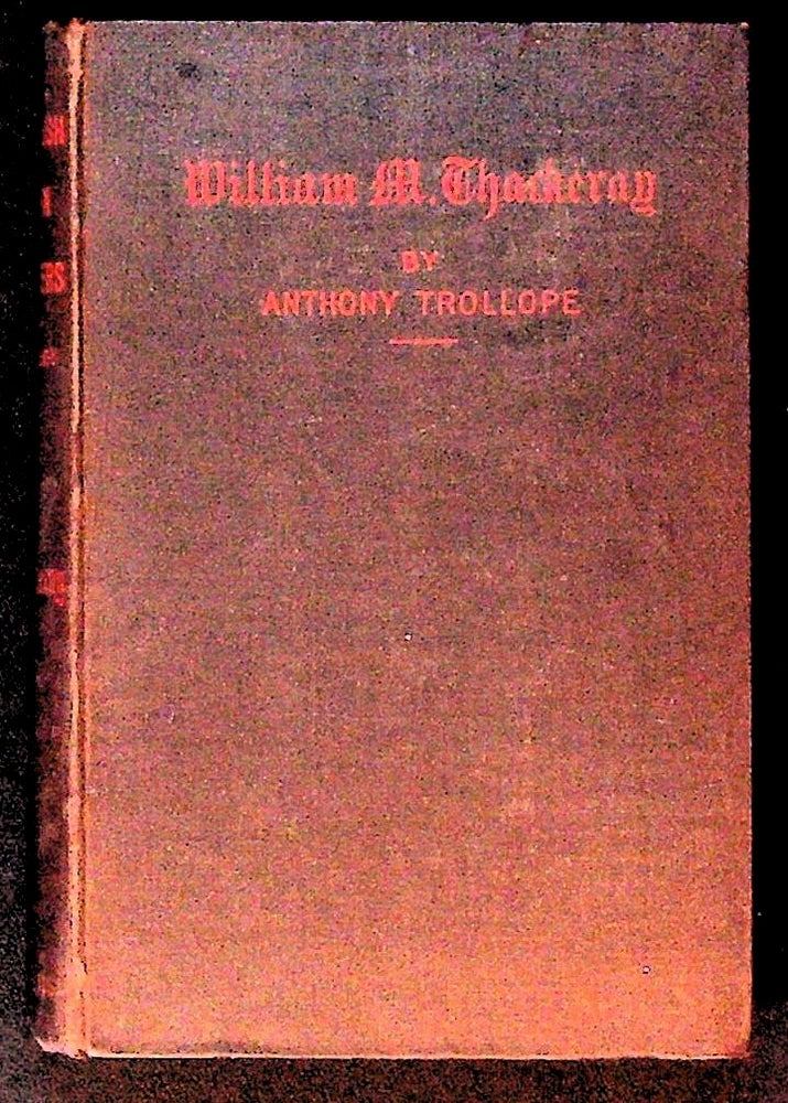 Item #3959 William A. Thackeray. Anthony. John Morley Trollope, ed.