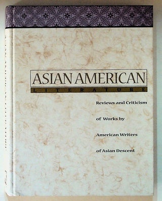 Item #4010 Asian American Literature: Reviews and Criticism of Works by American Writers of Asian...
