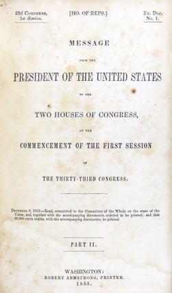Message from the President of the United States to the Two Houses of Congress, at the Commencement of the First Session of the Thirty-Third Congress. December 6, 1853. Part II.
