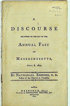 Item #4121 A Discourse Delivered on the Day of the Annual Fast in Massachusetts, April 8, 1802....