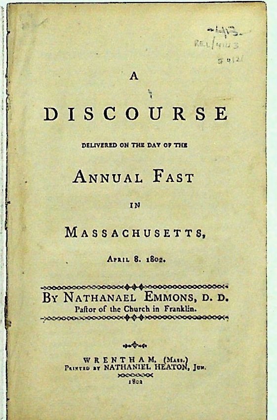 Item #4121 A Discourse Delivered on the Day of the Annual Fast in Massachusetts, April 8, 1802. Nathanael Emmons.