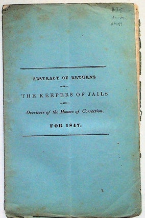 Item #4187 Abstract of Returns of the Keepers of Jails and Overseers of the Houses of Correction...