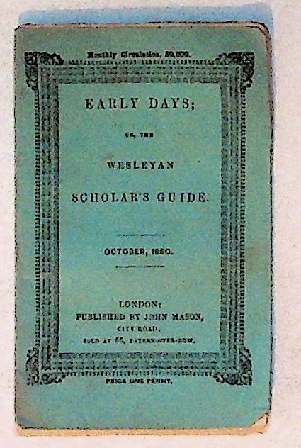 Item #4245 Early Days; or, the Wesleyan Scholar's Guide. October, 1860. Volume XV.