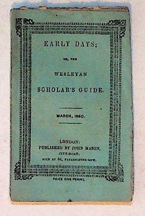 Item #4246 Early Days; or, the Wesleyan Scholar's Guide. March, 1860. Volume XV