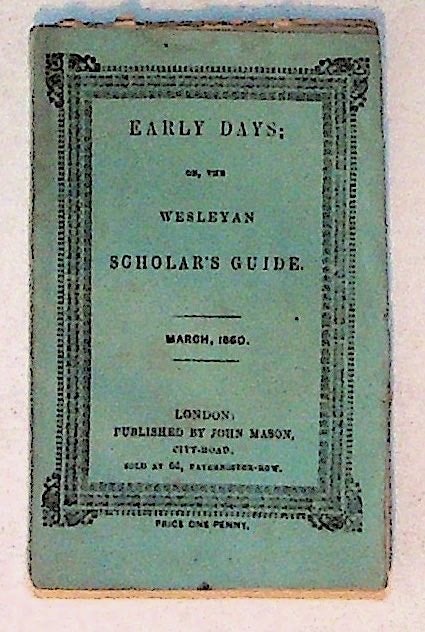 Item #4246 Early Days; or, the Wesleyan Scholar's Guide. March, 1860. Volume XV.