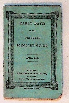 Item #4247 Early Days; or, the Wesleyan Scholar's Guide. April, 1860. Volume XV