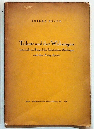 Item #4529 Tribute und ihre Wirkungen untersucht am Beispiel der französischen Zahlungen nach...