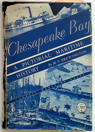 Item #4624 Chesapeake Bay. A Pictorial Maritime History. M. V. Brewington