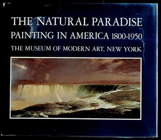 Item #4732 The Natural Paradise. Painting in America 1800-1950. Kynaston McShine, ed., Robert...