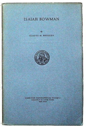 Item #4820 Isaiah Bowman. Reprinted from The Geographical Review, Vol. XLI, No. 1, 1951, pp....