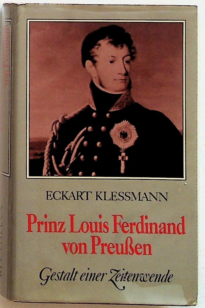 Item #4868 Prinz Louis Ferdinand von Preussen. Eckart Klessman.