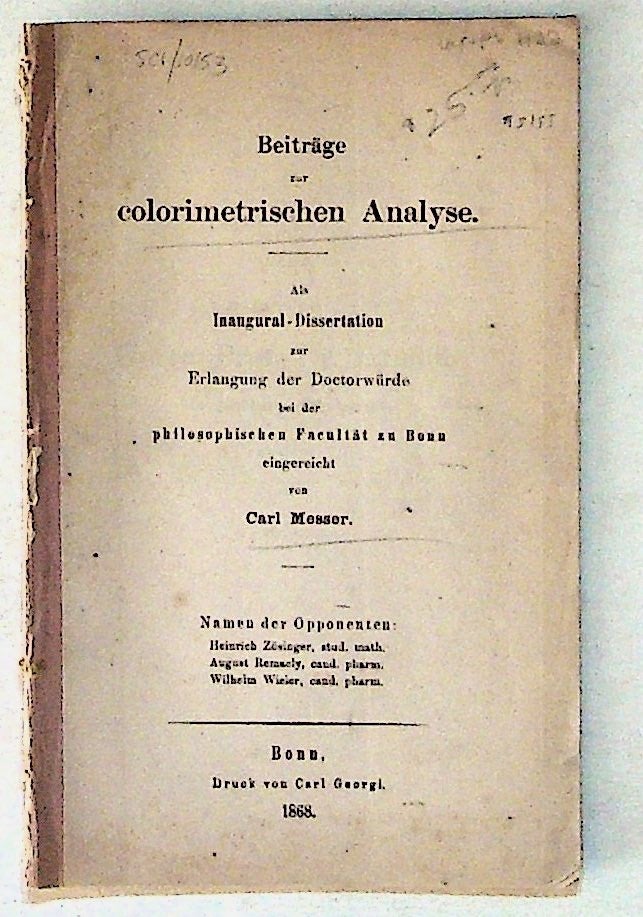 Item #5155 Beitrage zur colorimetrischen Analyse. Als Inaugural-Dissertation zur Erlangung der Doctorwurde bei der philosophischen Facultat zu Bonn. Carl Messer.