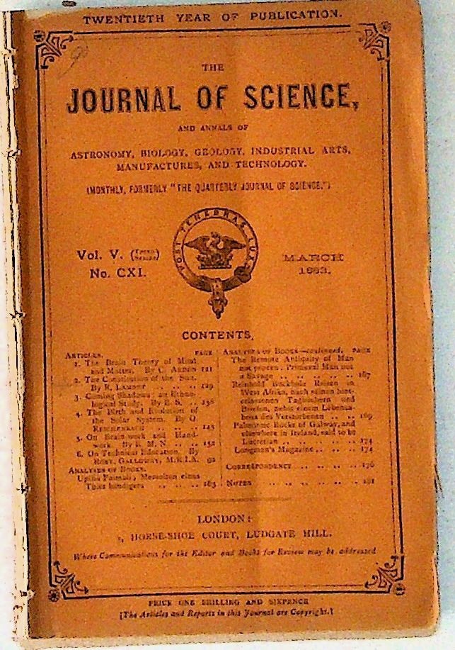 Item #5175 The Journal of Science, and Annals of Astronomy, Biology, Geology, Industrial Arts, Manufactures, and Technology. Monthly, Formerly The Quarterly Journal of Science. Vol. V, Third Series, No. CXI, March 1883. Includes, O. Reichenbach R. Lamont, C. Arden.