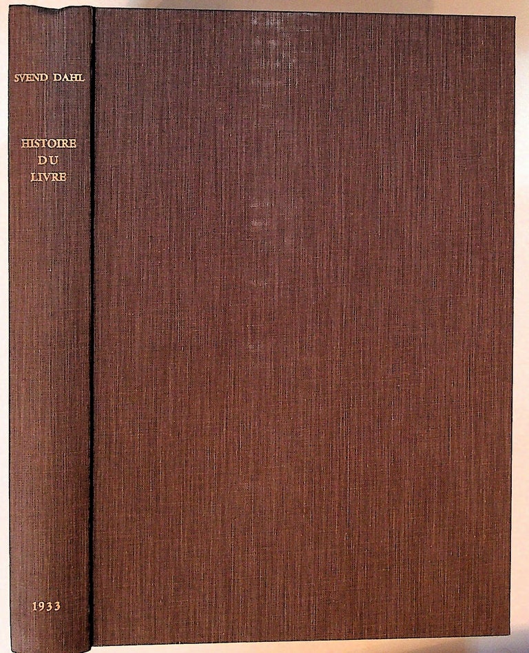 Item #5335 Histoire du Livre. De L'Antiquite a Nos Jours. Svend. Preface Louis Barthou Dahl.