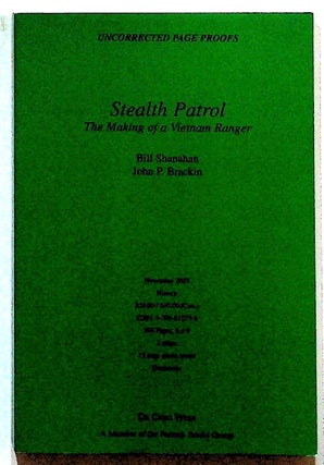 Item #5382 Stealth Patrol. The Making of a Vietnam Ranger. Bill Shanahan, John P. Brackin
