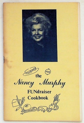 Item #5492 The Nancy Murphy FUNdraiser Cookbook. Nancy Murphy