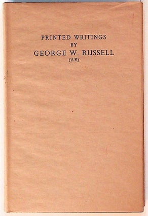 Item #5693 Printed Writings by George W. Russell [AE]. A Bibliography. Alan Denson, compiler.,...