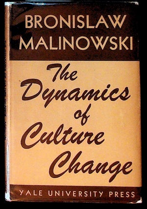 Item #5975 The Dynamics of Culture Change: An Inquiry into Race Relations in Africa. Bronislaw...