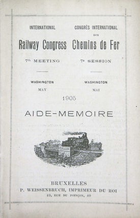 International Railway Congress. 7th Meeting. Washington, May, 1905. Aide-Memoire