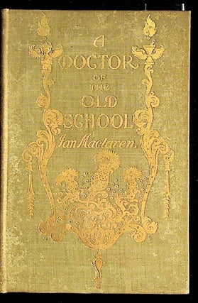 Item #6039 A Doctor of the Old School. Ian Maclaren, Frederick C. Gordon