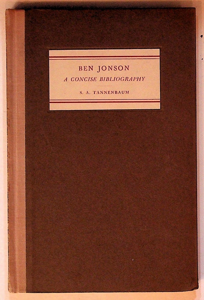 Item #6128 Ben Jonson. A Concise Bibliography. Samuel A. Tannenbaum.