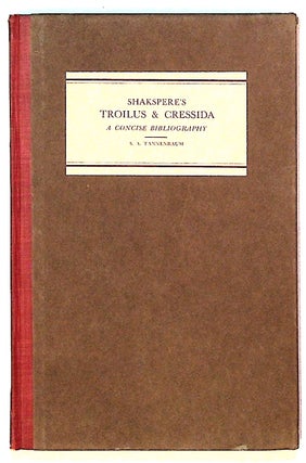 Item #6131 Shakspere's Troilus and Cressida. A Concise Bibliography. Samuel A. Tannenbaum,...