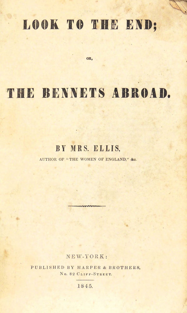 Item #6174 Look to the End; or, The Bennets Abroad. Ellis Mrs.