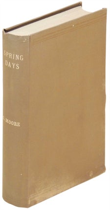 Item #6244 Spring Days. A Realistic Novel. A Prelude to Don Juan. George Moore