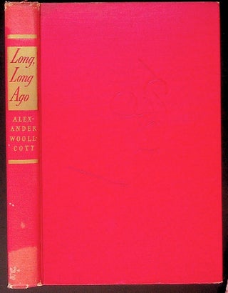 Item #6256 Long, Long Ago. Alexander Woollcott