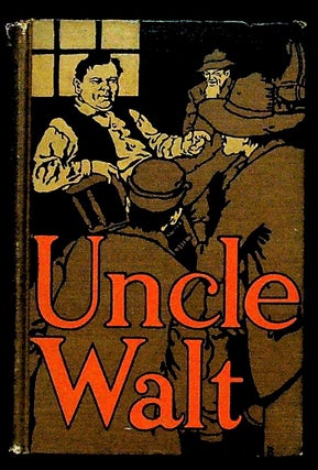 Item #6567 Uncle Walt. The Poet Philosopher. Walt Mason, George Matthew Adams