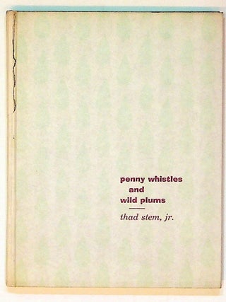 Item #6585 Penny Whistles and Wild Plums. Thad Jr Stem