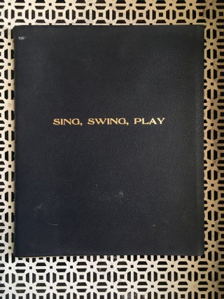 Item #6919 Sing, Swing, Play: How to do it. Martha Stockton Russell