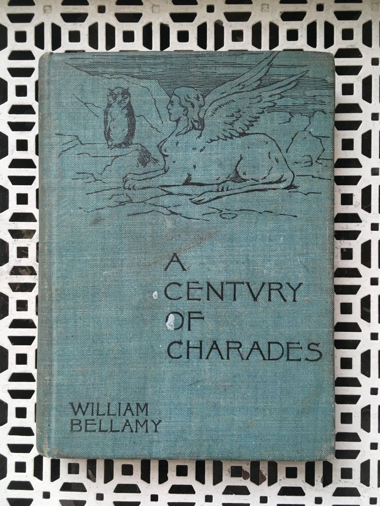 Item #7256 A Century of Charades. William Bellamy.