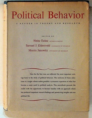 Item #7353 Political Behaviour. A Reader in Theory and Research. Heinz Eulau