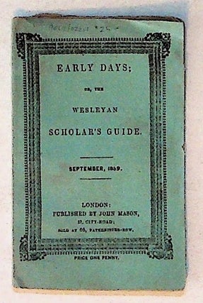 Item #7488 Early Days; or, the Wesleyan Scholar's Guide. September, 1869. Vol. XIV. Unknown
