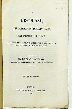 Item #7499 A Discourse Delivered in Dublin, N.H., September 7, 1945. Levi W. Leonard