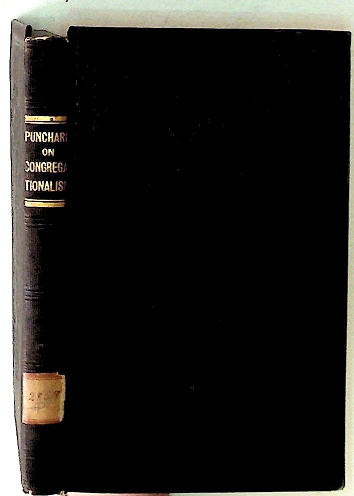 Item #7533 A View of Congregationalism. George Punchard.