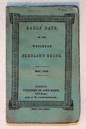 Item #7547 Early Days; or, the Wesleyan Scholar's Guide. May, 1860. Vol. XV. Unknown
